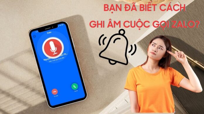 ghi âm cuộc gọi zalo