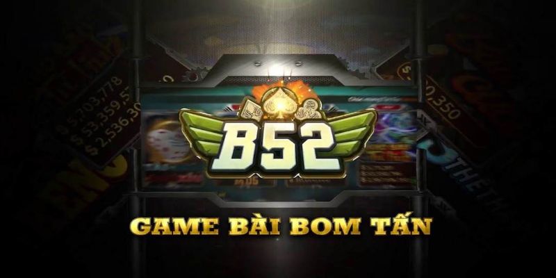 Đôi điều về sảnh game bài B52 Club